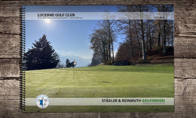 Lucerne Golf Club - Masterplan 2023 - golfdesign.de